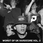 Worst Of UK Hardcore Vol 3