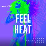 Feel The Heat (Summer Dancefloor Bombs) Vol 1