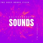 Kaleidoscope Sounds Vol 1 (The Deep House Files)
