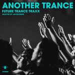 Another Trance - Future Trance Trance Traxx - Selected by Jacob Ireng