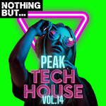 Nothing But... Peak Tech House, Vol 14