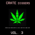 Crate Diggers Vol 3: Stone Cold Rare Beats & Vinyl Oddities 1965-1978