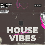 Nothing But... House Vibes, Vol 20