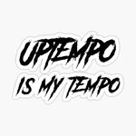 Uptempo Is My Tempo