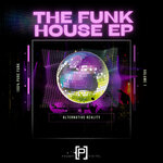 The Funk House EP (Explicit 2010)