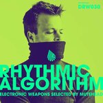 Rhythmic Algorithm Electronic Weapons (Selected by Mutehead)