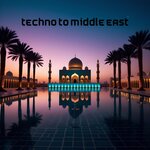 Techno To Middle East