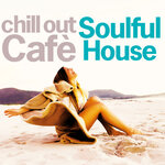 Chill Out Caf? Soulful House