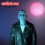 Earth To Sea (Remixes) (Explicit)