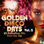 Golden Disco Days: 25 Dancefloor Hits From The 70s Vol 2