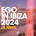 Ego In Ibiza 2024 (La Fenix)