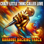 Crazy Little Thing Called Love (Karaoke Backing Track)