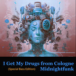 I Get My Drugs From Cologne (Special Bass Edition)