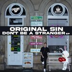 Original Sin - Don't Be A Stranger EP