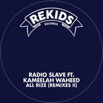 Radio Slave / Kameelah Waheed - All Rize (Remixes II)