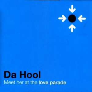 Meet Her At The Loveparade By Da Hool On Mp3 Wav Flac Aiff Alac At Juno Download