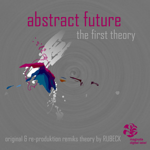 ABSTRACT FUTURE - The First Theory