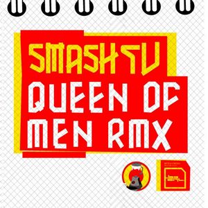 SMASH TV - Queen Of Men Remixes