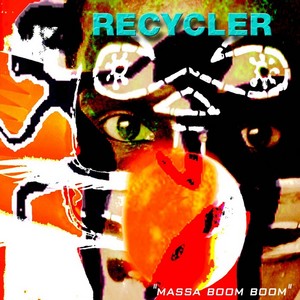 RECYCLER - Massa Boom Boom