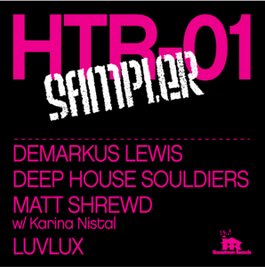 DEEP HOUSE SOLDIERS/MATT SHREWD/DEMARKUS LEWIS/LUVLUX - HTR Sampler 01