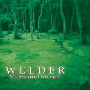 WELDER - Vines & Stream