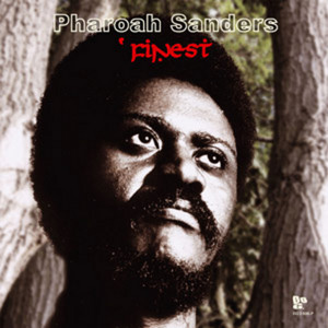 SANDERS, Pharoah - Pharoah Sanders' Finest