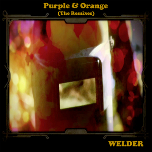 WELDER - Purple & Orange (The Remixes)