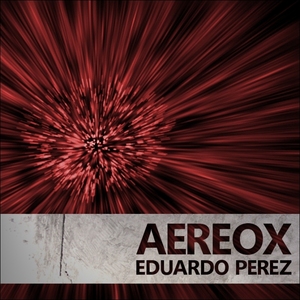 Eduardo Perez - Aereox