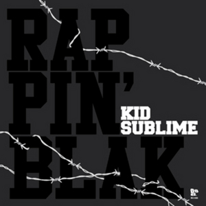 KID SUBLIME - Rappin' Blak