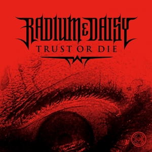 RADIUM/DAISY - Trust Or Die EP