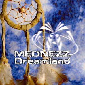 MEDNEZZ - Dreamland