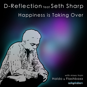 D REFLECTION feat SETH SHARP - Happiness Is Taking Over