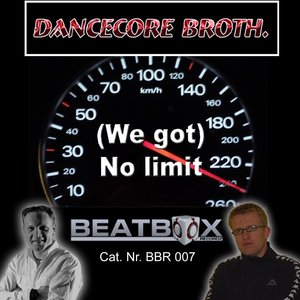 DANCECORE BROTH - (We Got) No Limit
