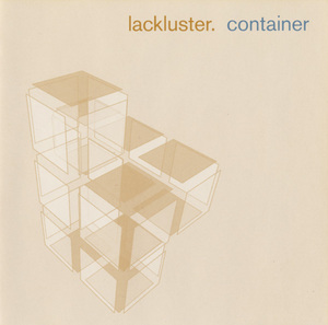 LACKLUSTER - Container