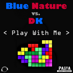 BLUE NATURE vs DK - Play With Me