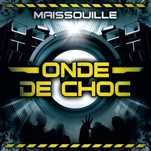 MAISSOUILLE - Onde De Choc