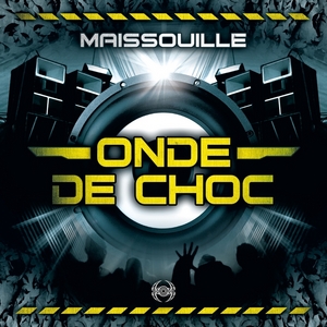 MAISSOUILLE - Onde De Choc Part 3