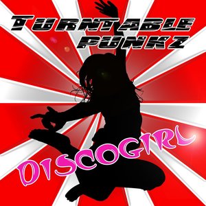 TURNTABLE PUNKZ - Discogirl (Remixes)