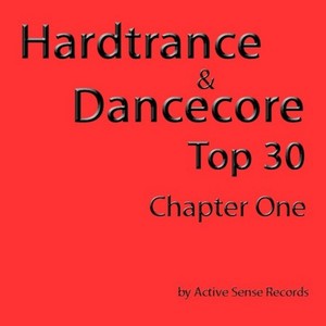 VARIOUS - Hardtrance & Dancecore Top 30 Chapter One