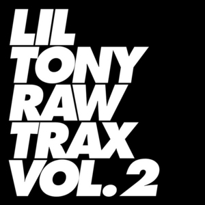 LIL TONY - Raw Trax Vol 2