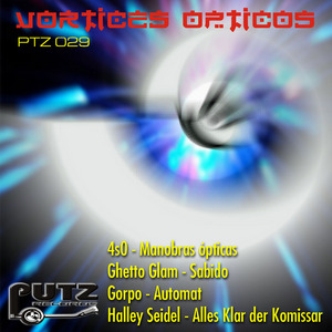 4S0/GHETTO GLAM/GORPO/HALLEY SEIDEL - Vortices Opticos