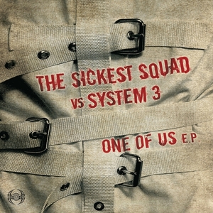 SICKEST SQUAD, The vs SYSTEM 3 - One Of Us EP