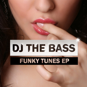 DJ THE BASS - Funky Tunes EP