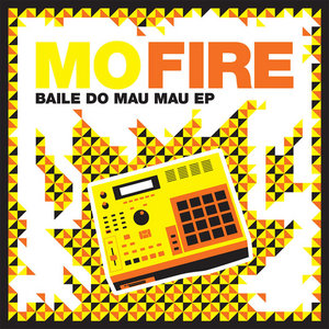 MO FIRE - Baile Do Mau Mau EP