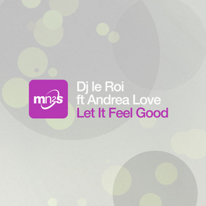 DJ LE ROI feat ANDREA LOVE - Let It Feel Good