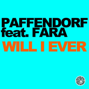 PAFFENDORF feat FARA - Will I Ever