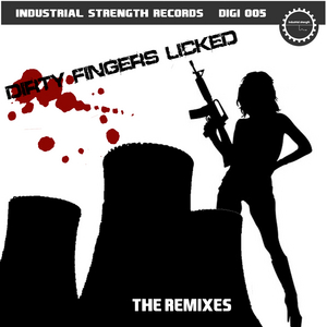 DIRTY FINGERS LICKED - Dirty Fingers Licked (The remixes)