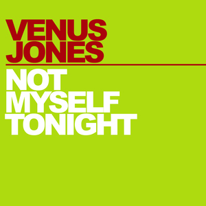 JONES, Venus - Not Myself Tonight