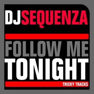 DJ SEQUENZA - Follow Me Tonight