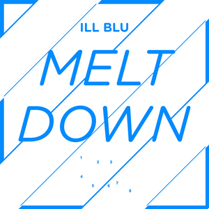 ILL BLU - Meltdown EP